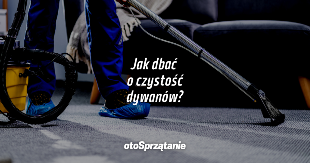 Jak dbać o czystość dywanów?